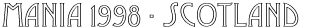 Mania 1998 - Scotland
